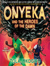 Cover image for Onyeka and the Heroes of the Dawn